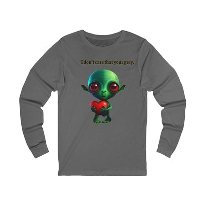 I don't care that your grey - Unisex Jersey Long Sleeve Tee