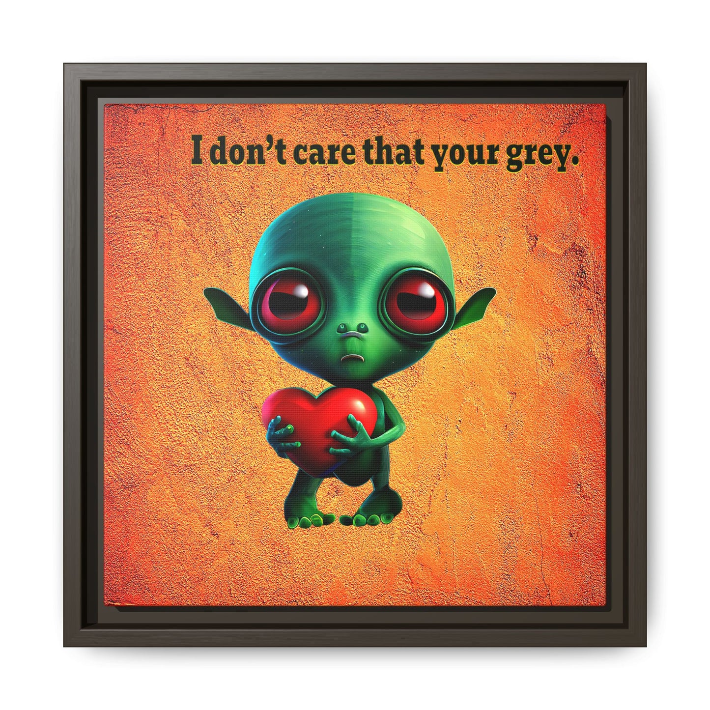 I don't care that your grey - framed canvas art (burnt orange)