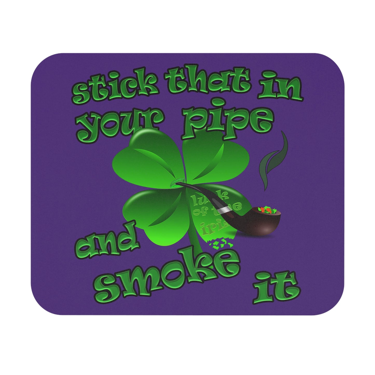 stick that in your pipe and smoke it - Mouse Pad (Rectangle) (purple)