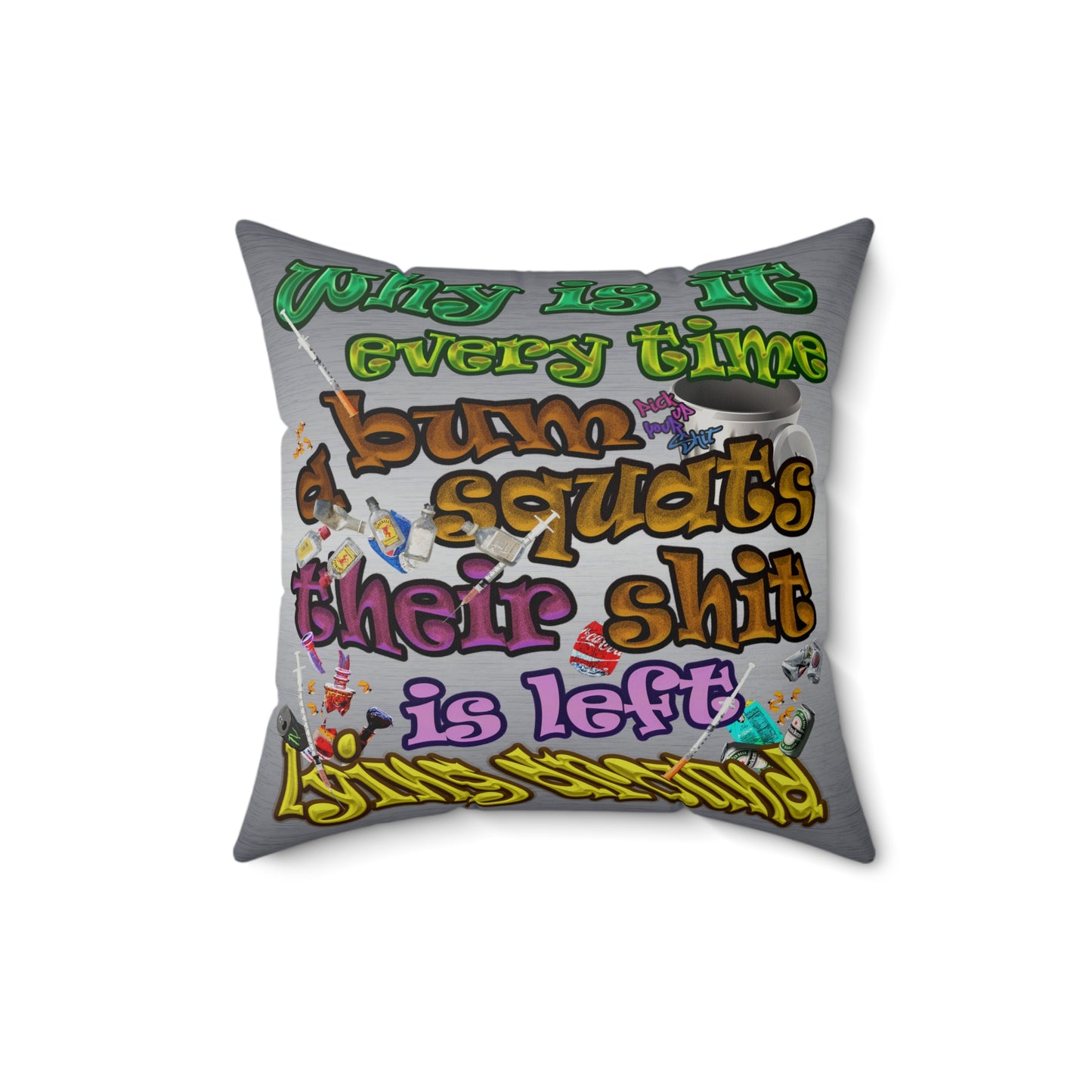 the bum's shit - Faux Suede Square Pillow - (brushed nickel)
