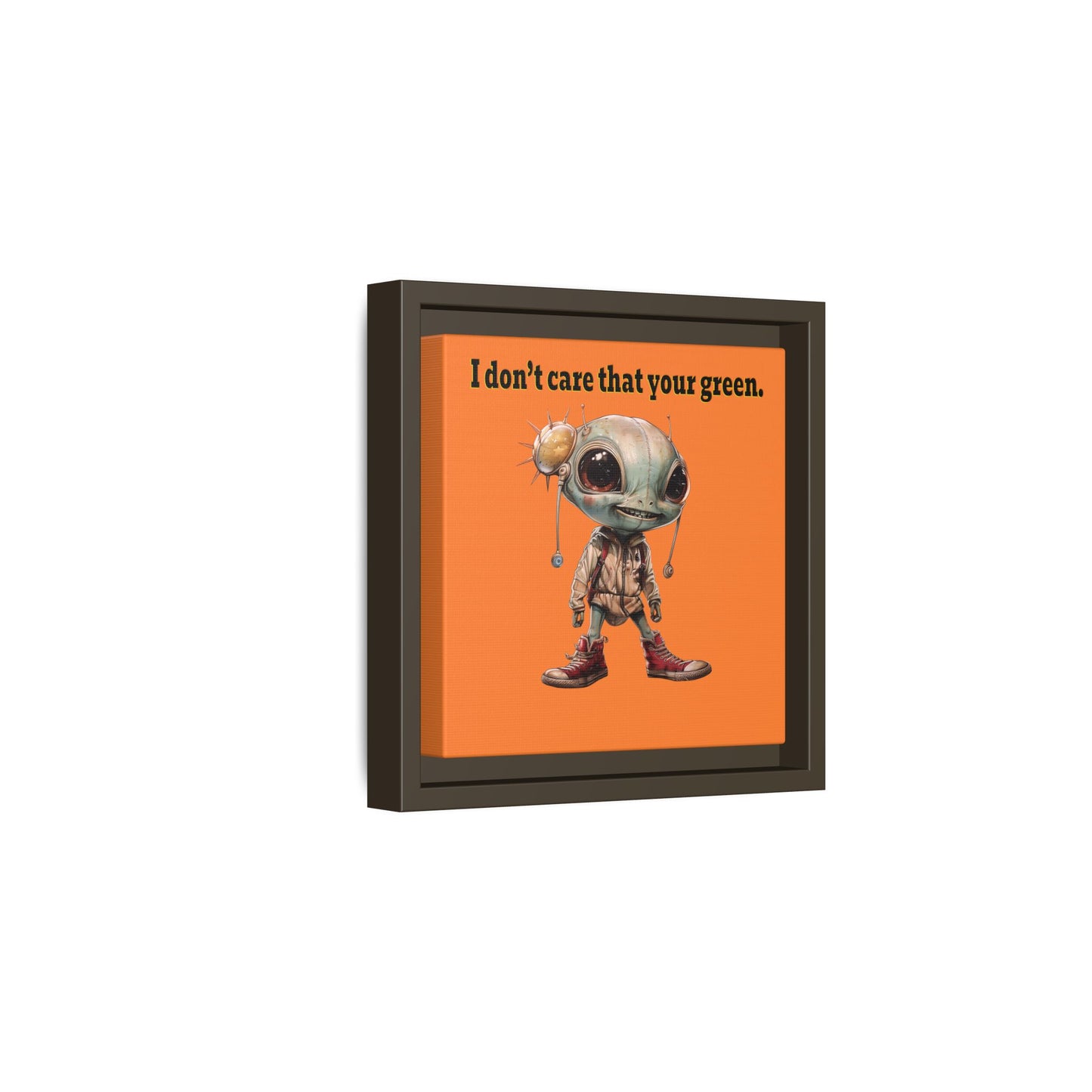 I don't care that your green - framed canvas art (crusta)