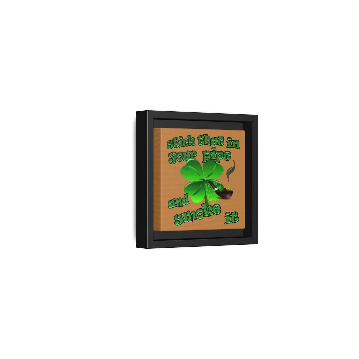 stick that in your pipe and smoke it - framed canvas art (light brown)