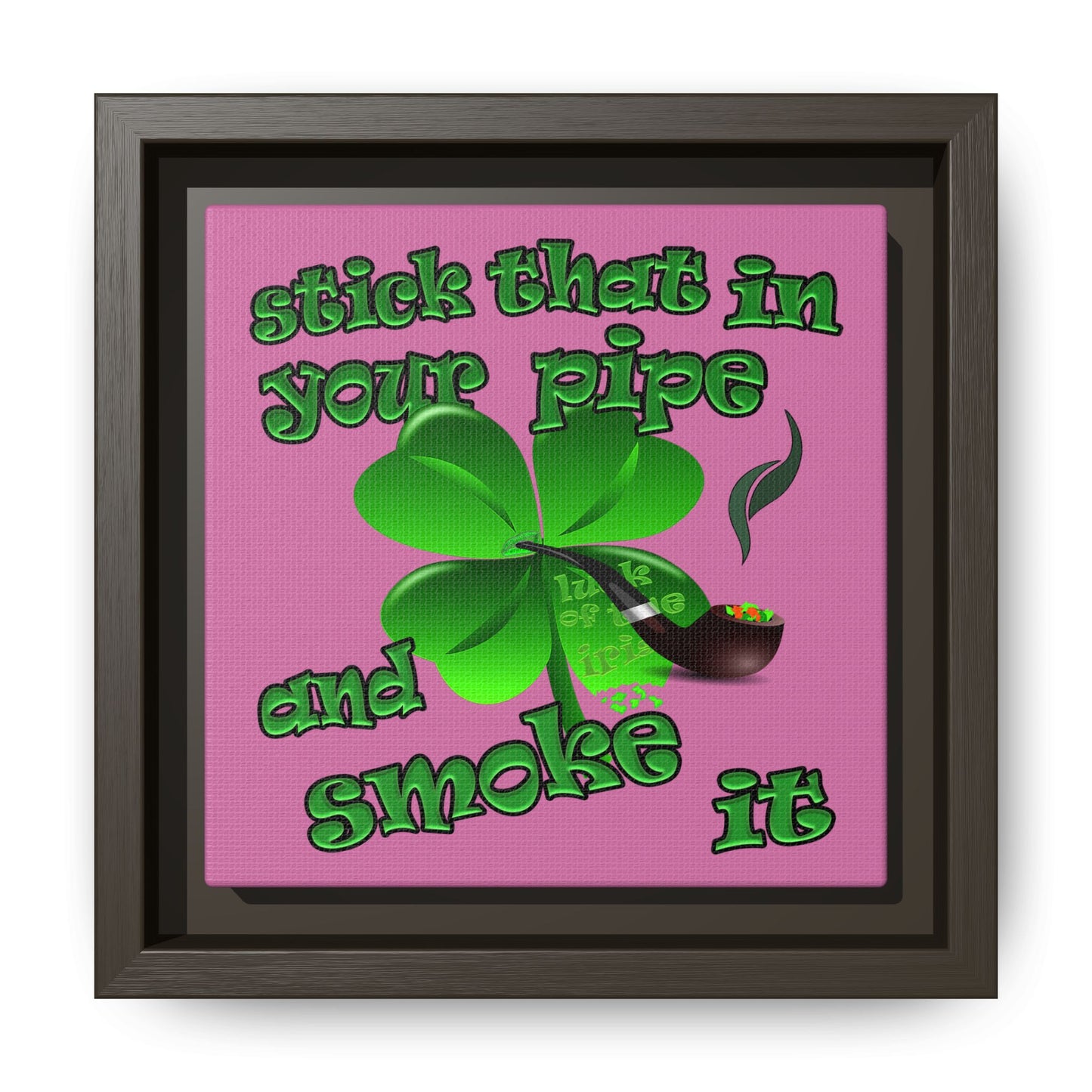 stick that in your pipe and smoke it - framed canvas art (light pink)