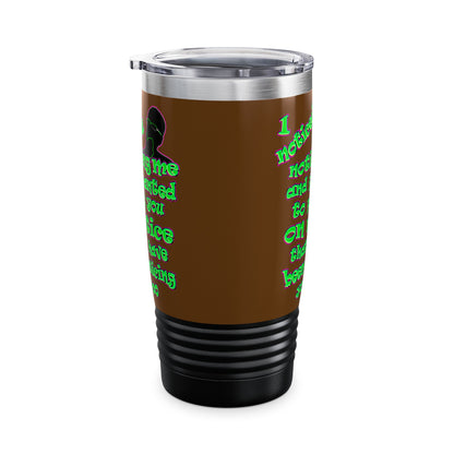 noticed you noticing - Ringneck Tumbler, 20oz (brown)