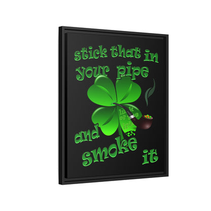 stick that in your pipe and smoke it - framed canvas art (black)