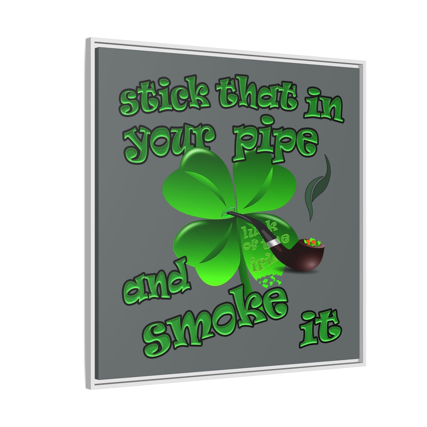 stick that in your pipe and smoke it - framed canvas art (dark grey)