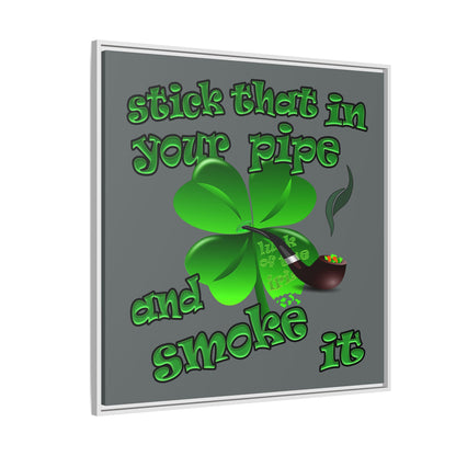 stick that in your pipe and smoke it - framed canvas art (dark grey)