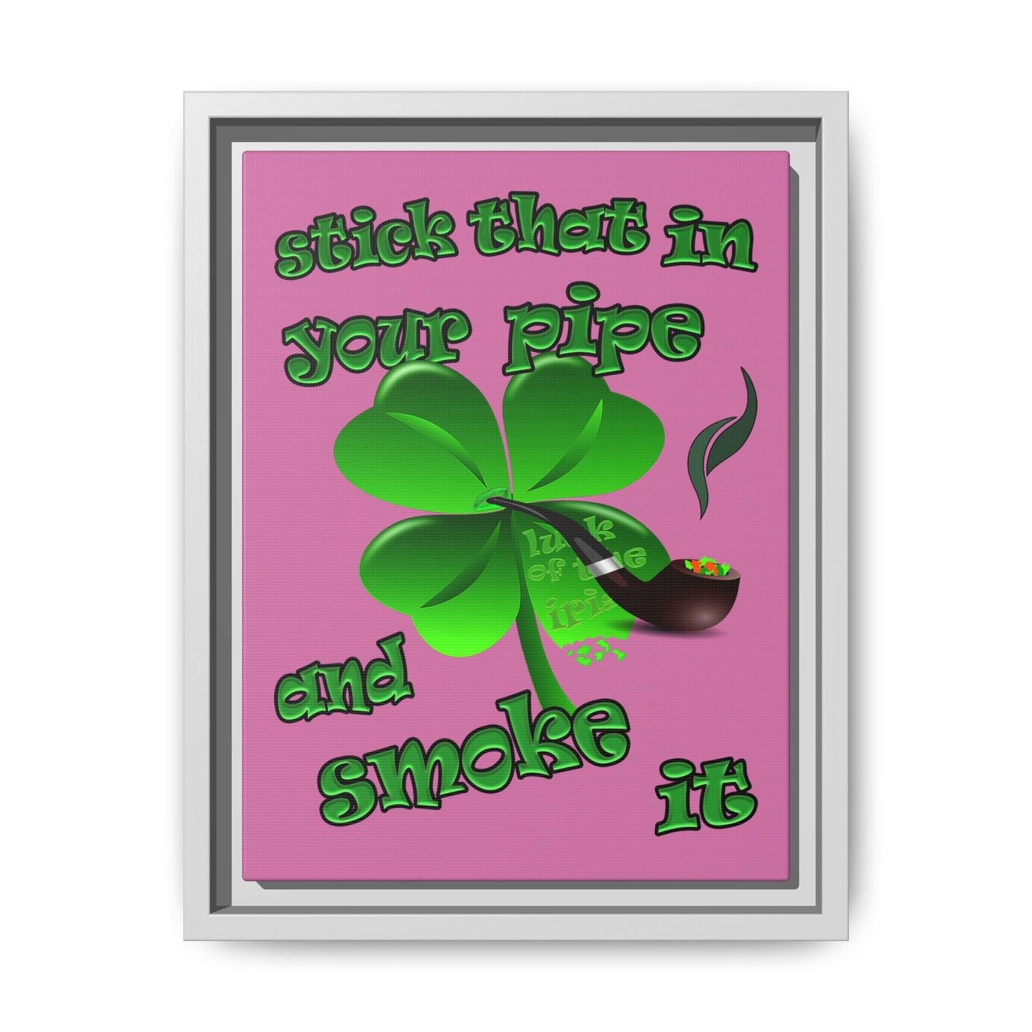stick that in your pipe and smoke it - framed canvas art (light pink)
