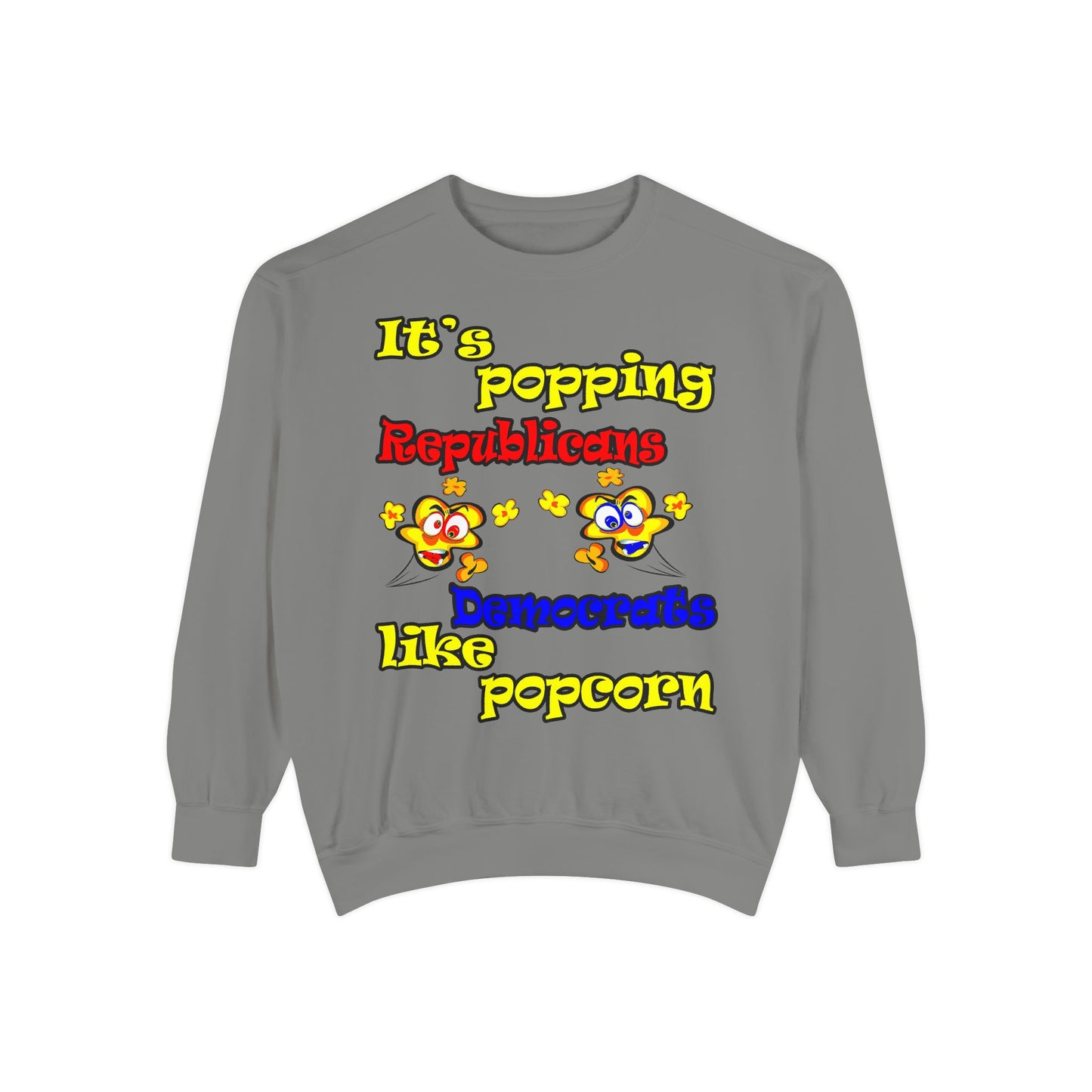 popping like popcorn - Unisex Garment-Dyed Sweatshirt