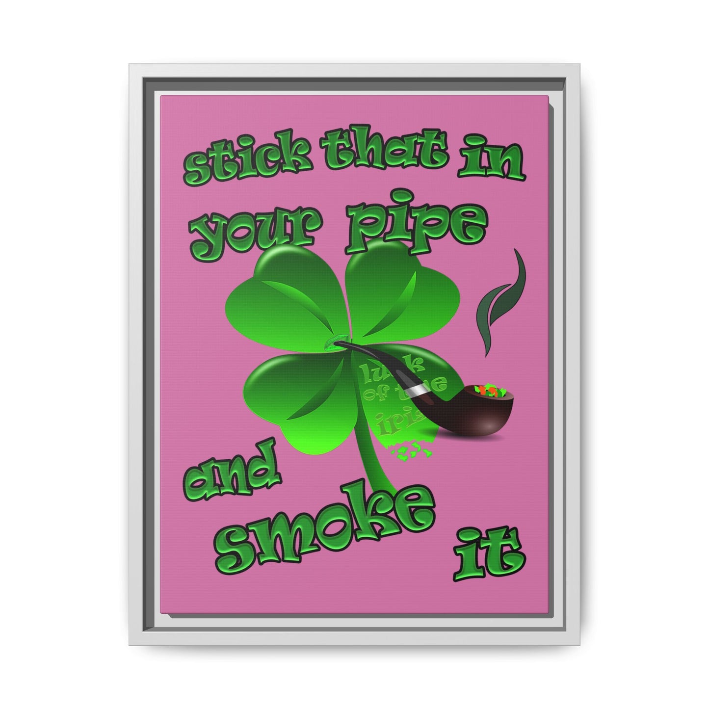 stick that in your pipe and smoke it - framed canvas art (light pink)