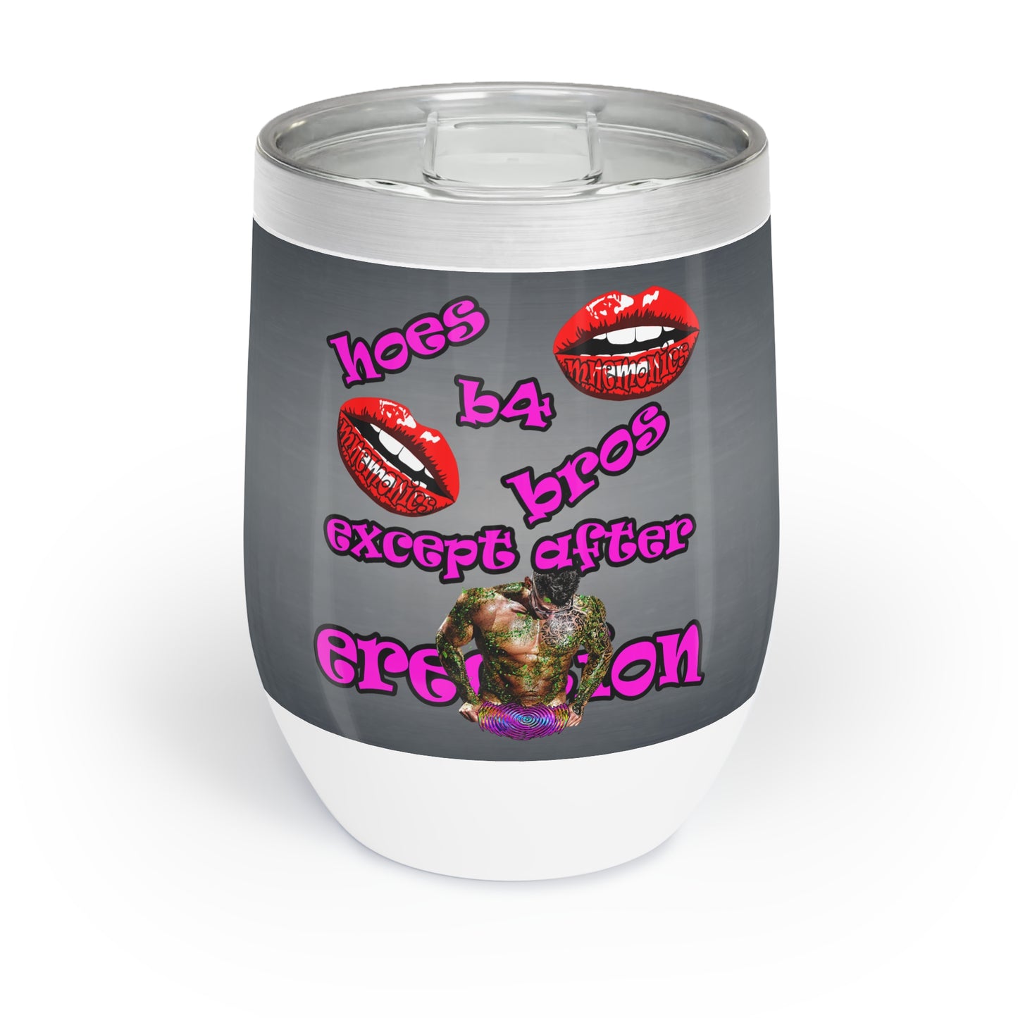 hoes b4 bros - Chill Wine Tumbler (grey-light grey)