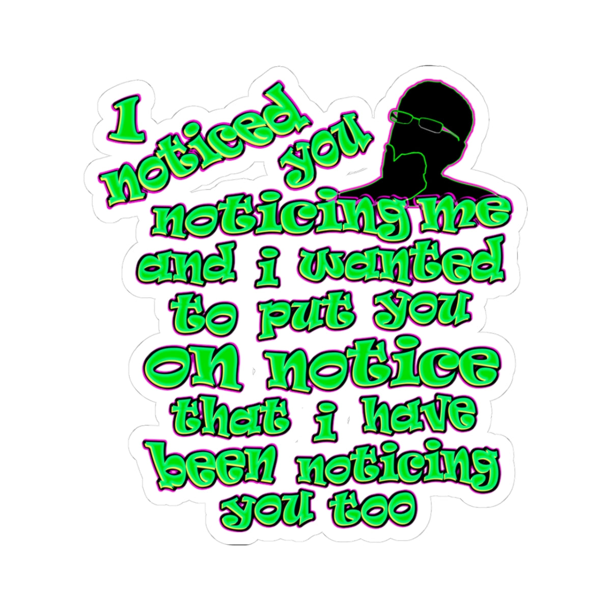 noticed you noticing - Kiss-Cut Stickers