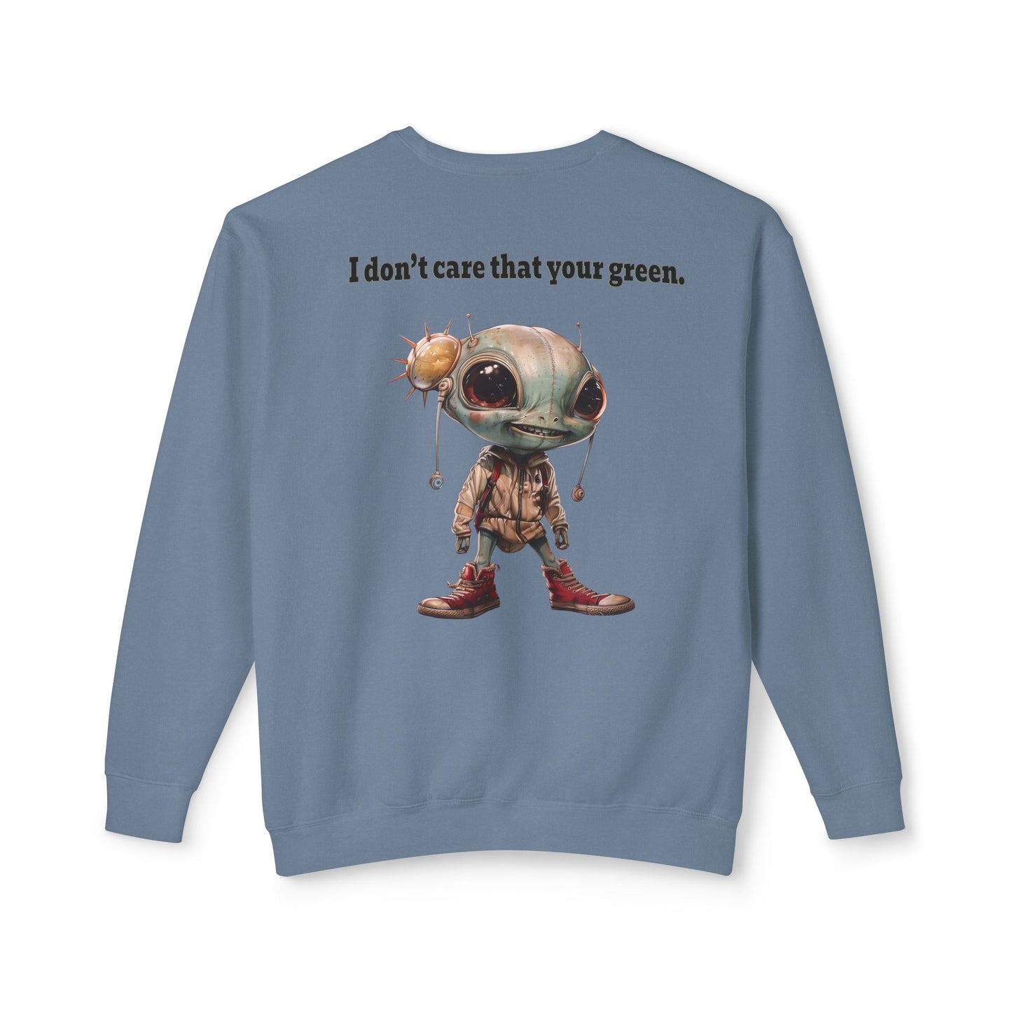I don't care that your grey - Unisex Lightweight Crewneck Sweatshirt