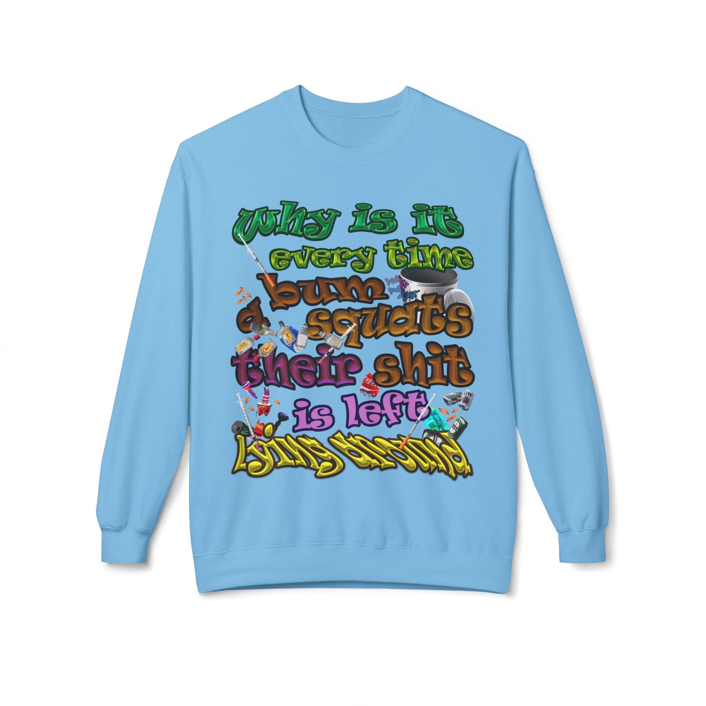 the bum's shit - Unisex Midweight Softstyle Fleece Crewneck Sweatshirt
