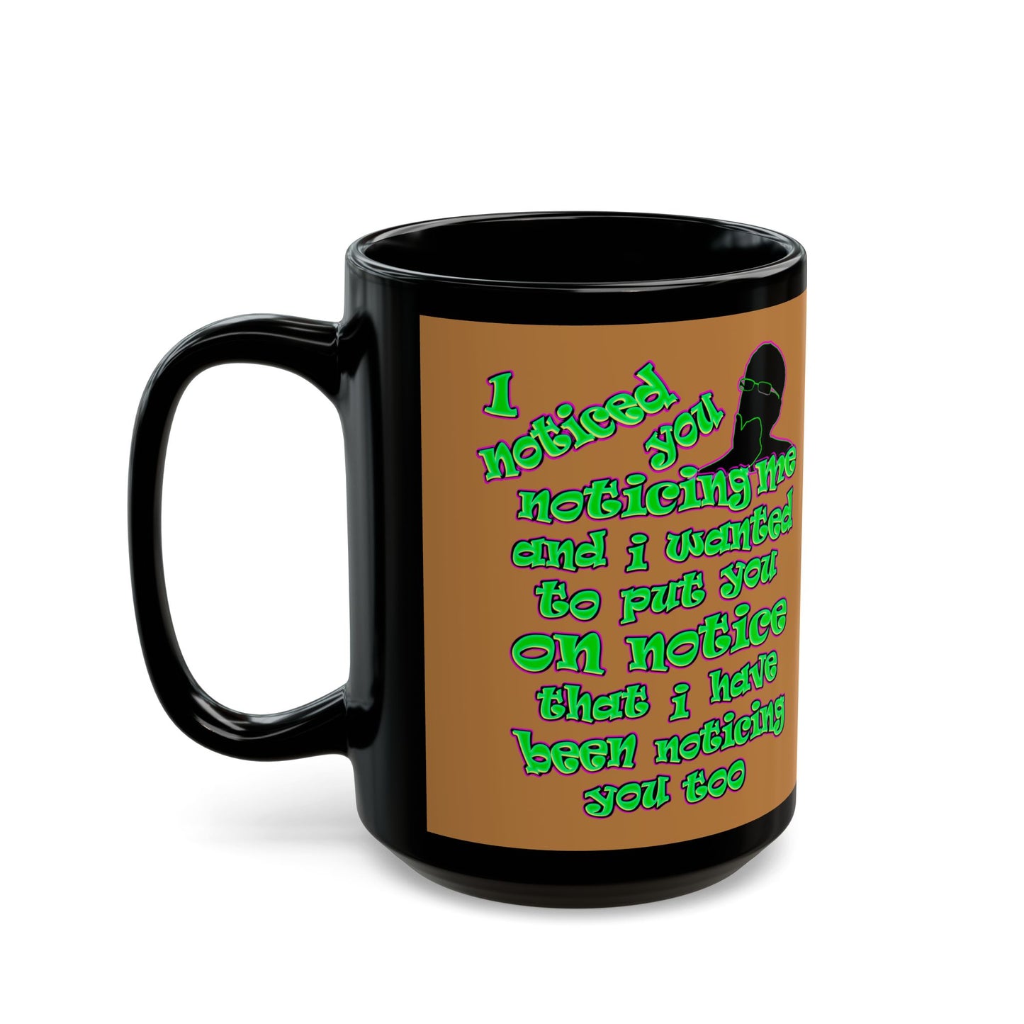 noticed you noticing - Black Mug (light brown)