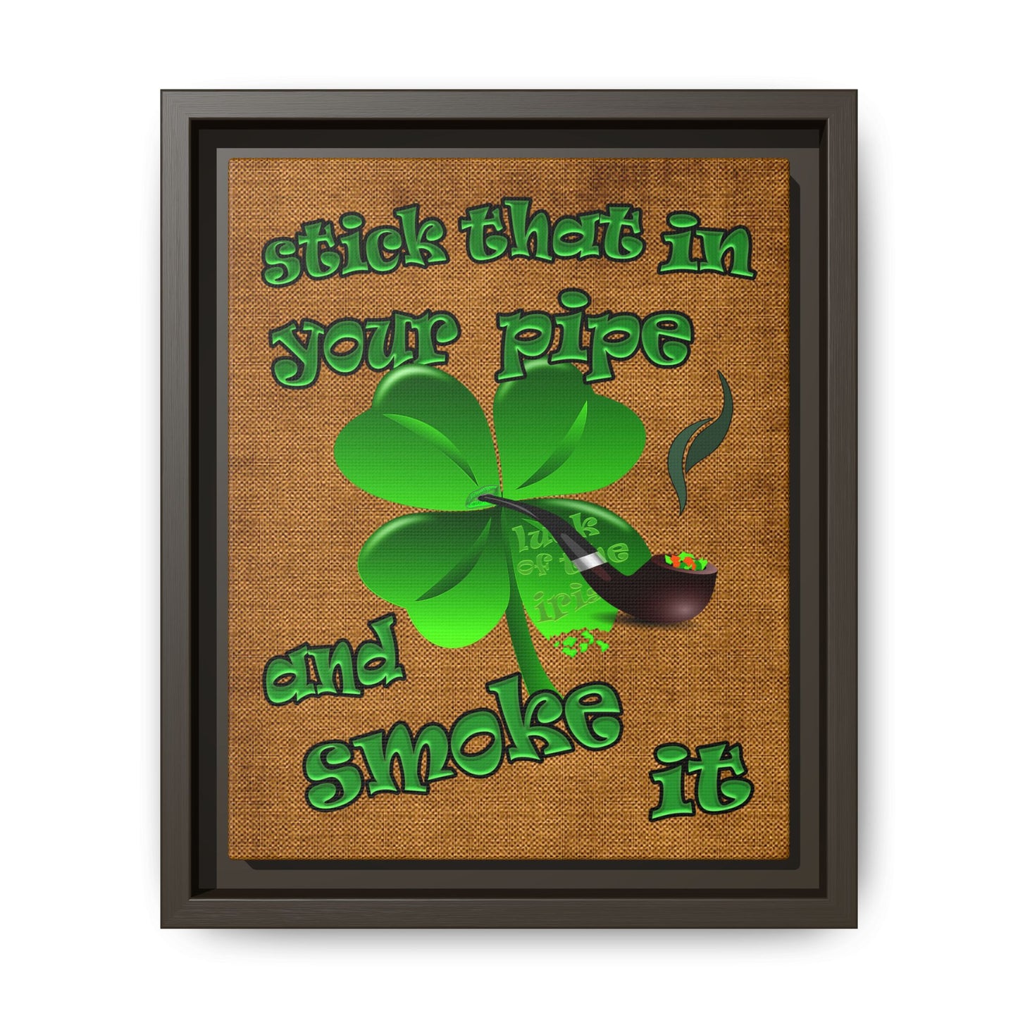 stick that in your pipe and smoke it - framed canvas art (brown papyrus)