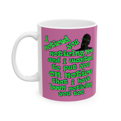 noticed you noticing - White Mug (light pink)