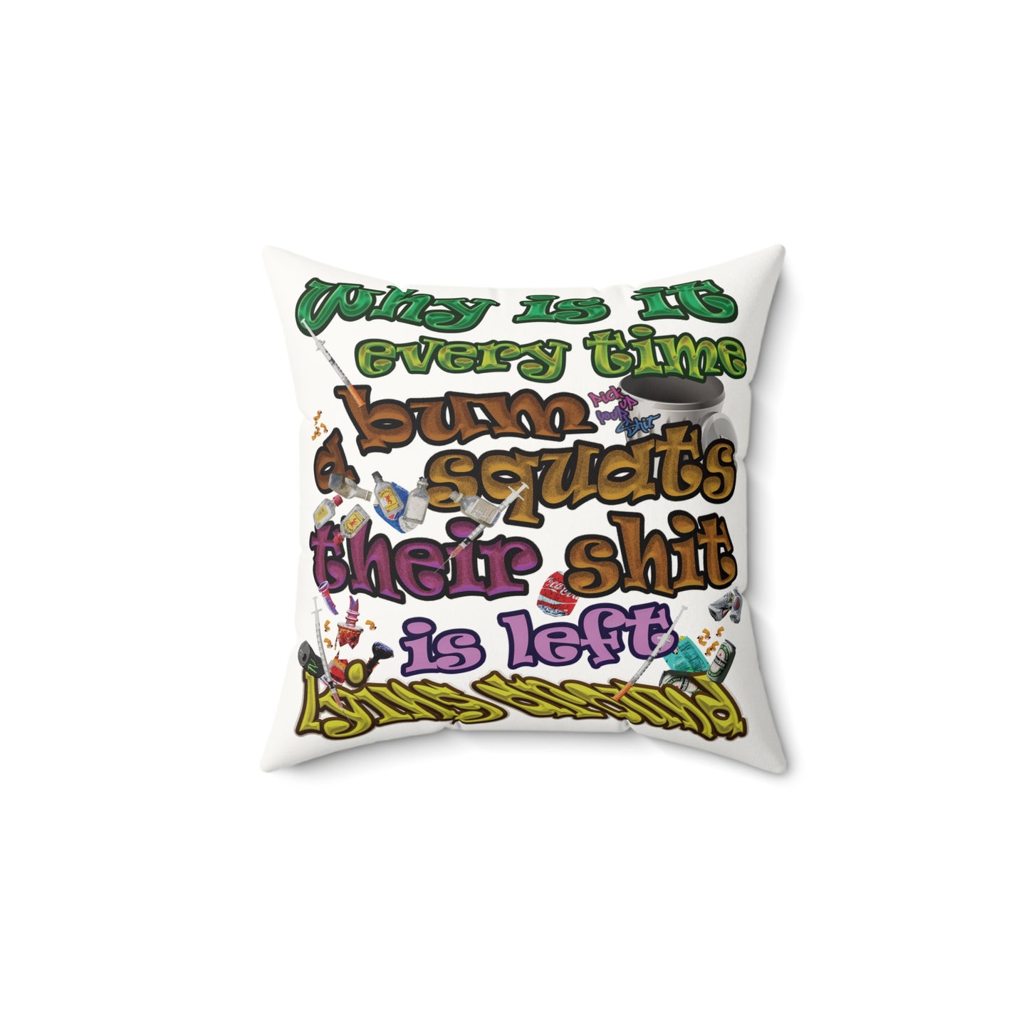 the bum's shit - Faux Suede Square Pillow - (white)