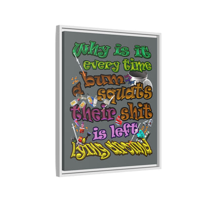 the bum's shit - framed canvas art (dark grey)