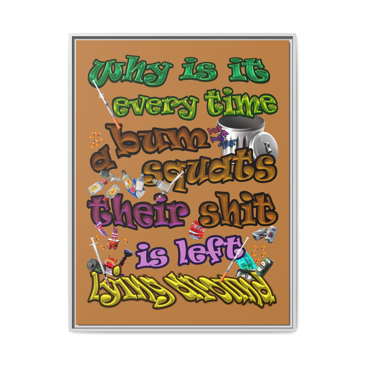the bum's shit - framed canvas art (light brown)