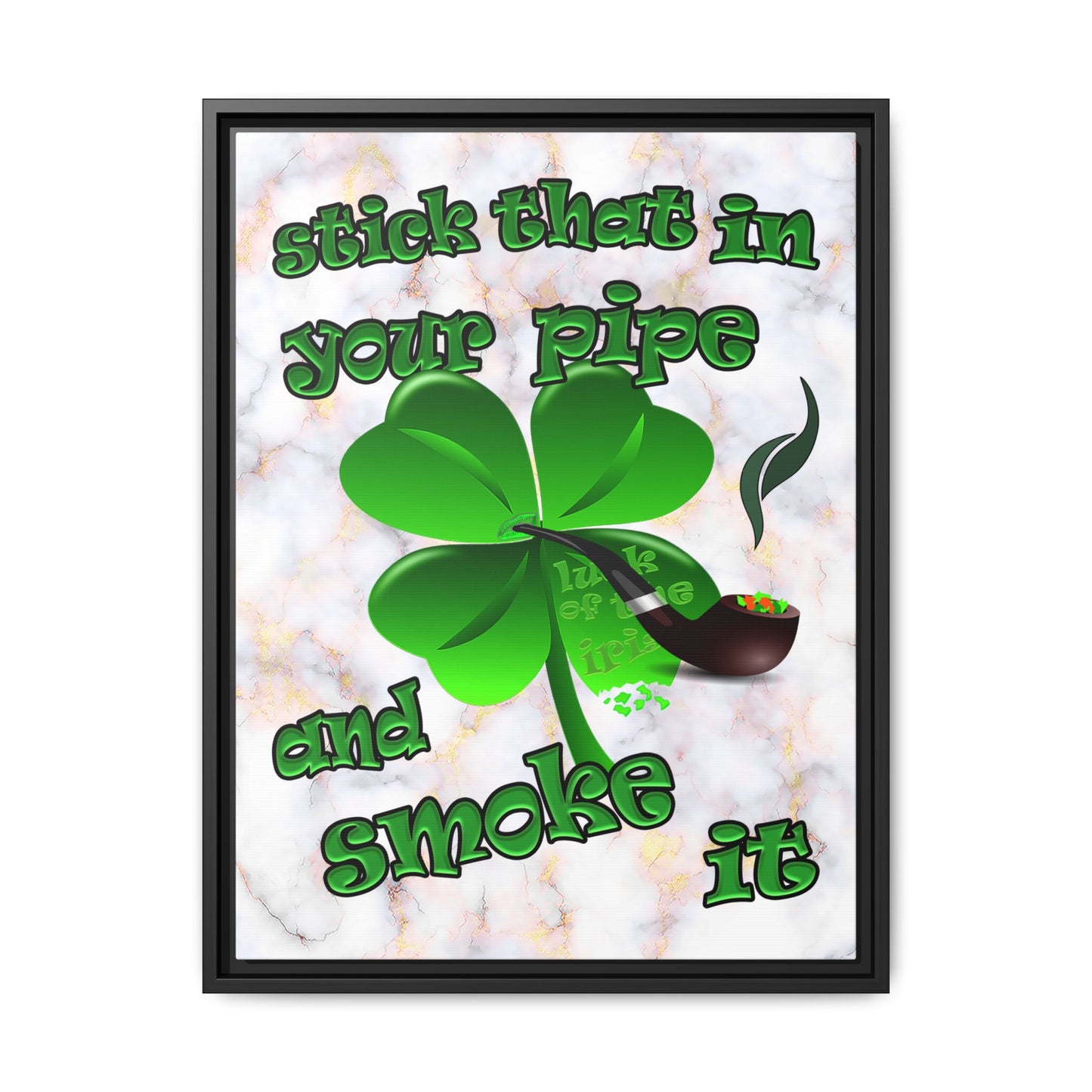 stick that in your pipe and smoke it - framed canvas art (white marble)