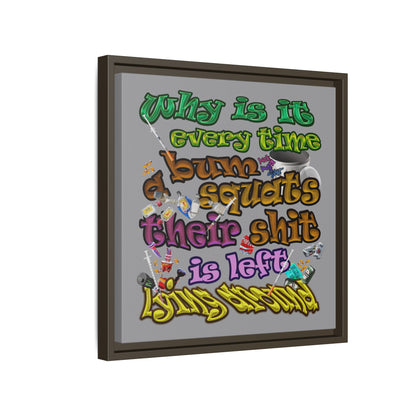 the bum's shit - framed canvas art (grey)