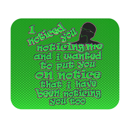 noticed you noticing - Mouse Pad (Rectangle) (logo green)