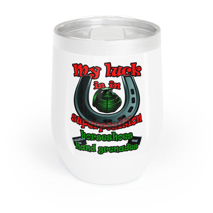 my luck - Chill Wine Tumbler (white)