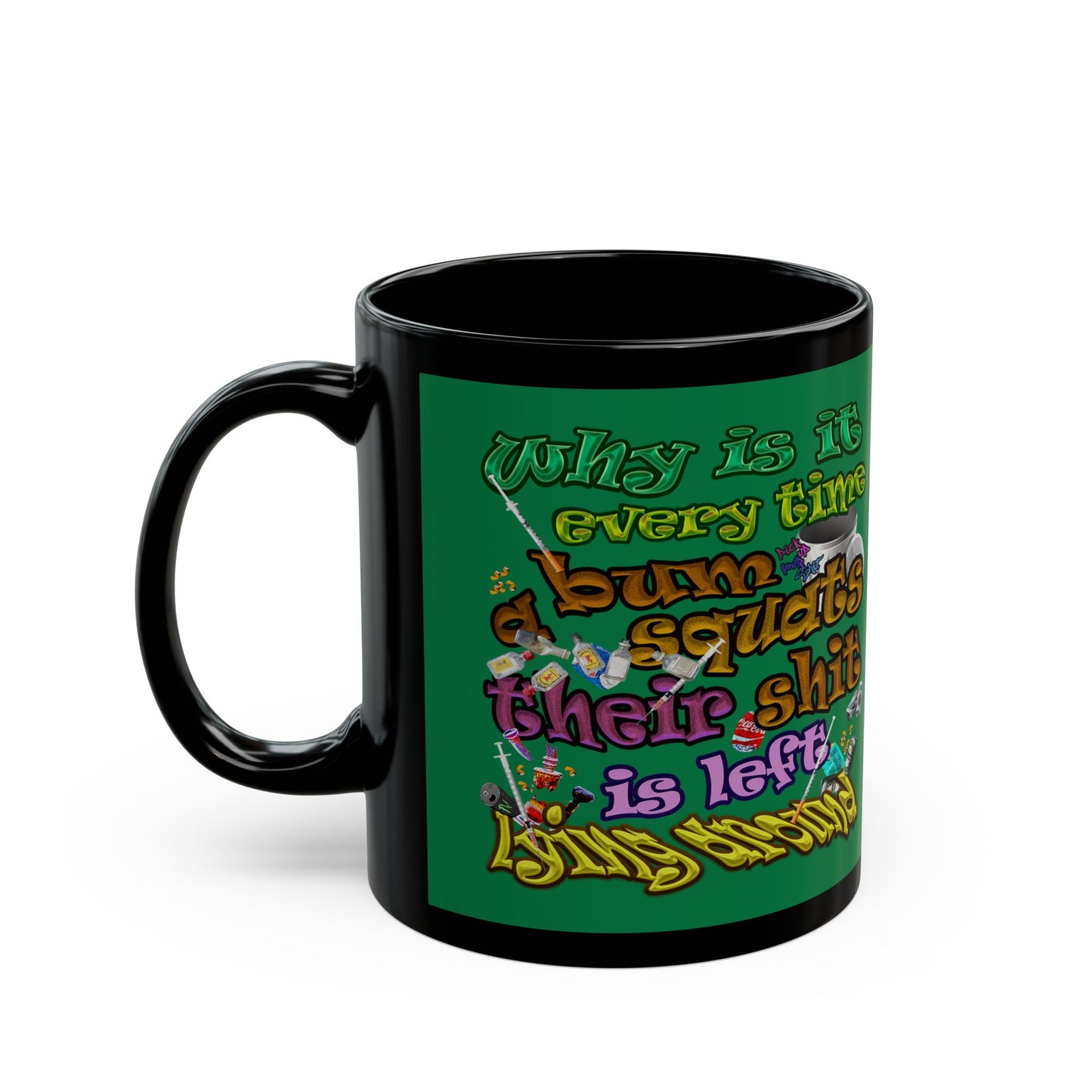 the bum's shit - Black Mug (dark green)