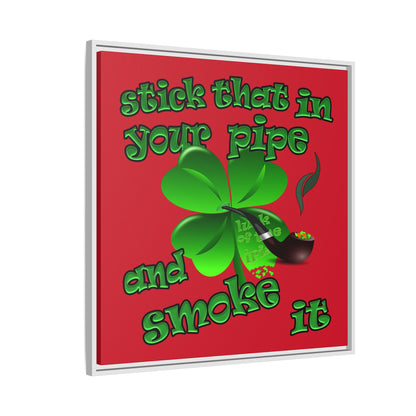 stick that in your pipe and smoke it - framed canvas art (dark red)