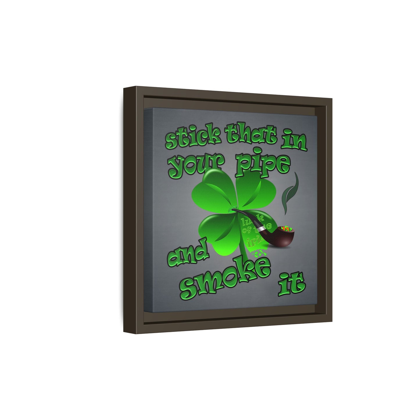 stick that in your pipe and smoke it - framed canvas art (grey-light grey)