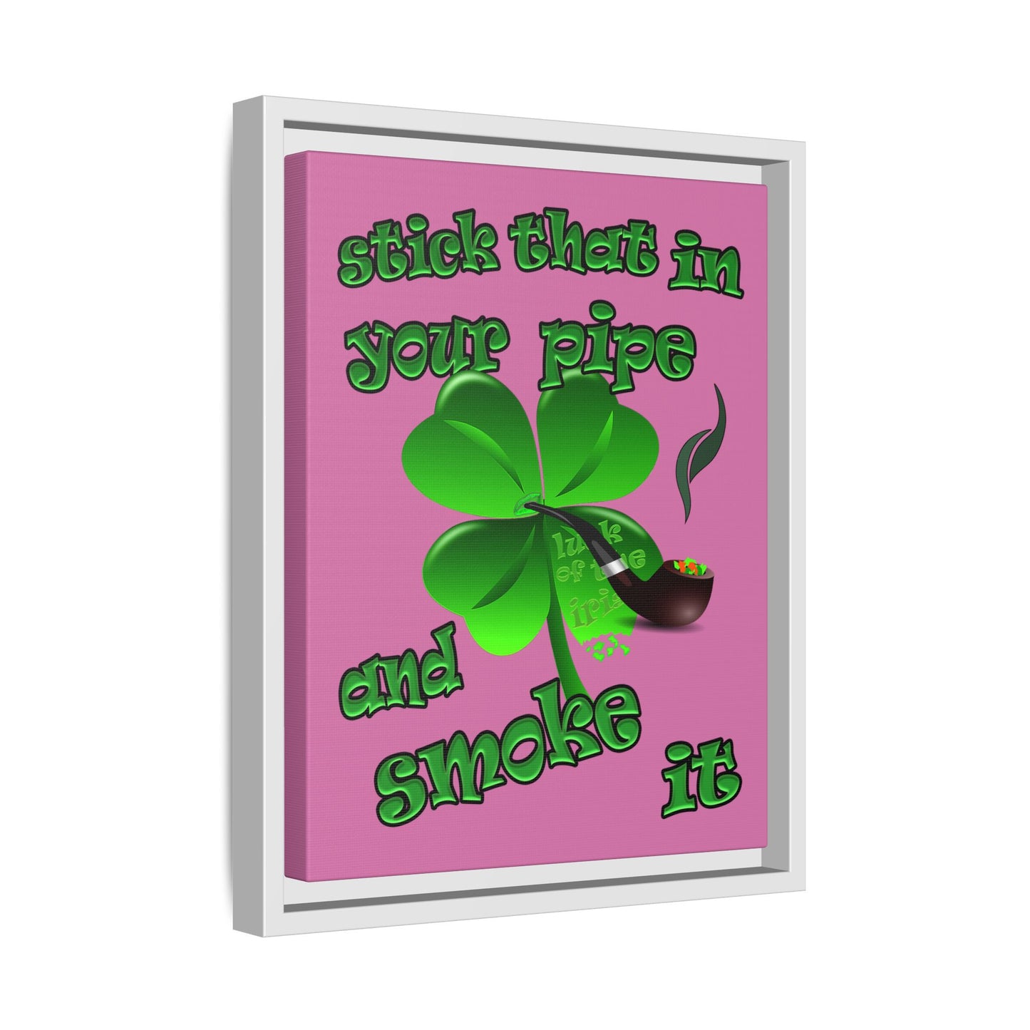 stick that in your pipe and smoke it - framed canvas art (light pink)