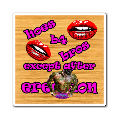 hoes b4 bros - Magnets - (butterscotch wood finish)