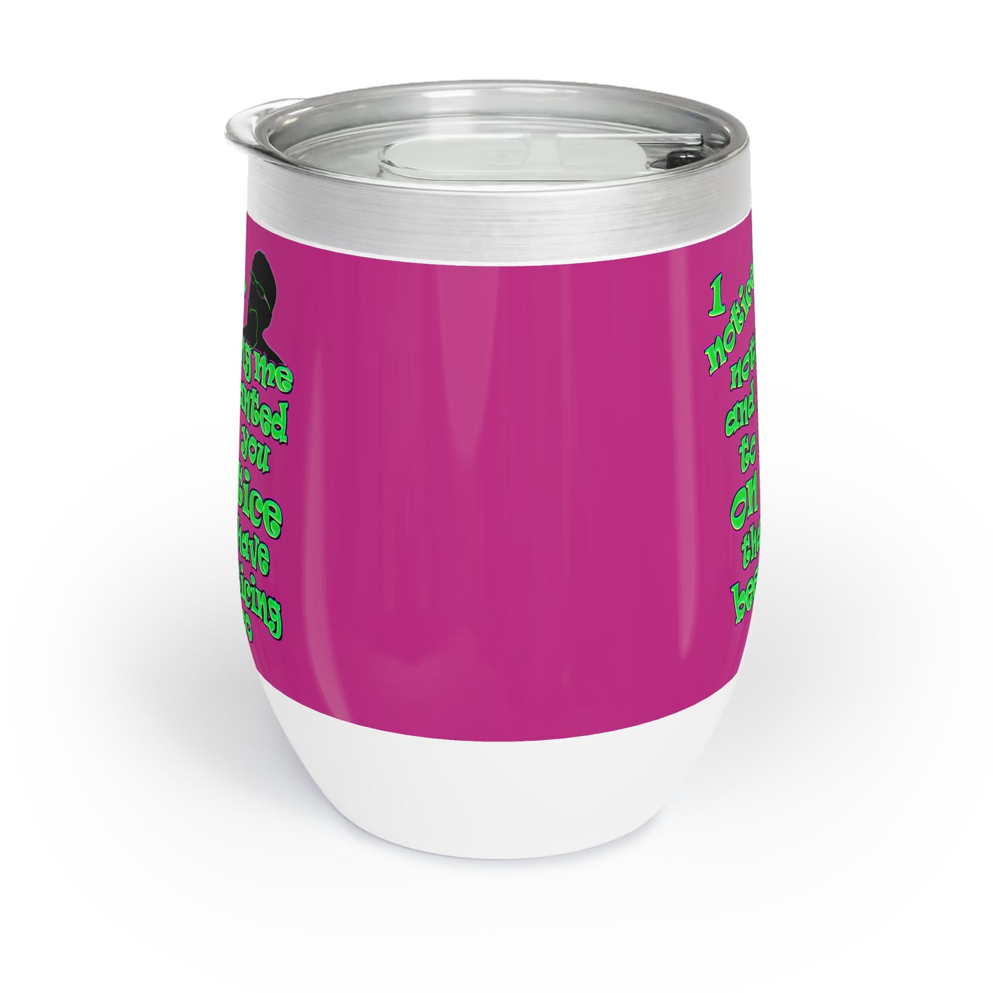 noticed you noticing - Chill Wine Tumbler (pink)