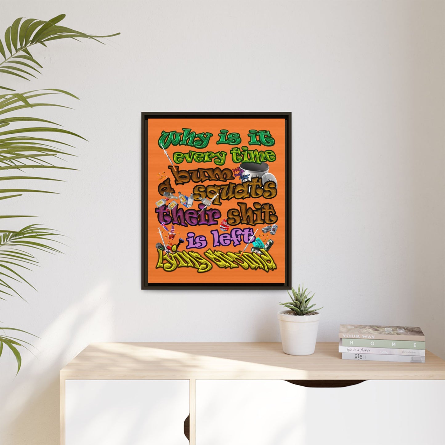 the bum's shit - framed canvas art (crusta)