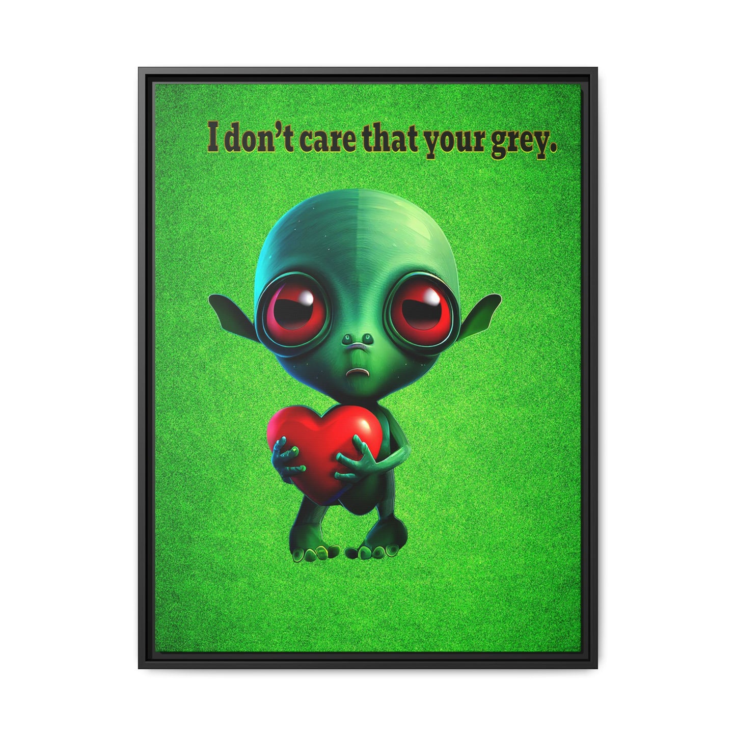 I don't care that your grey - framed canvas art (green turf)