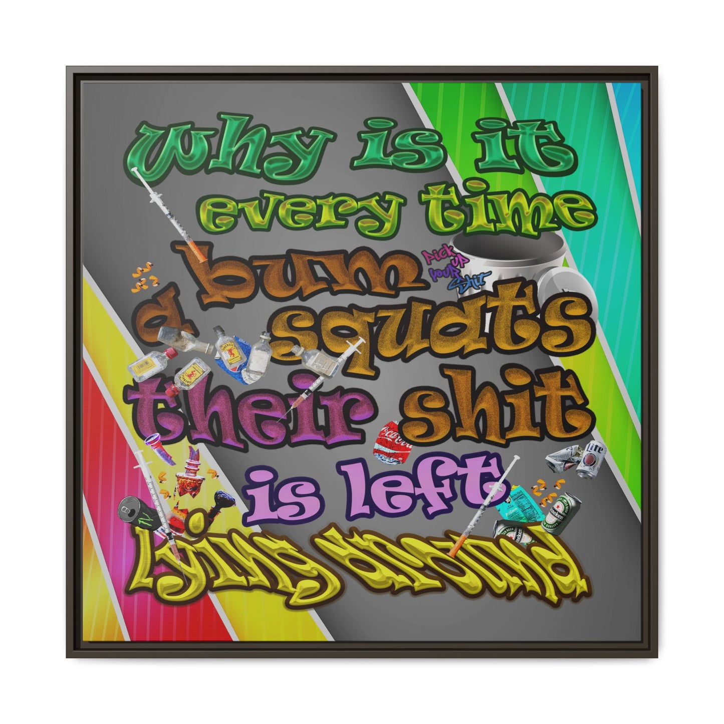 the bum's shit - framed canvas art (rainbow split)