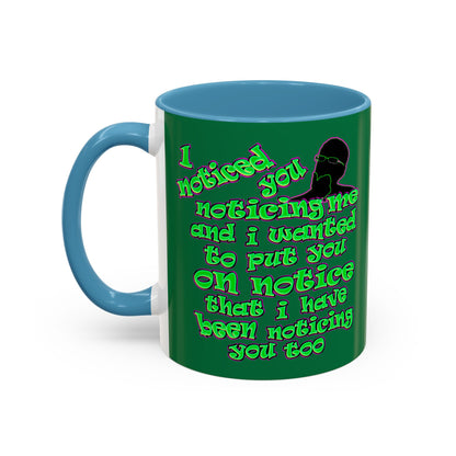 noticed you noticing - Accent Mug (dark green)