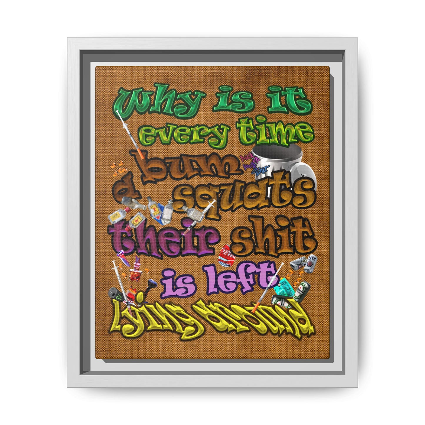 the bum's shit - framed canvas art (brown papyrus)