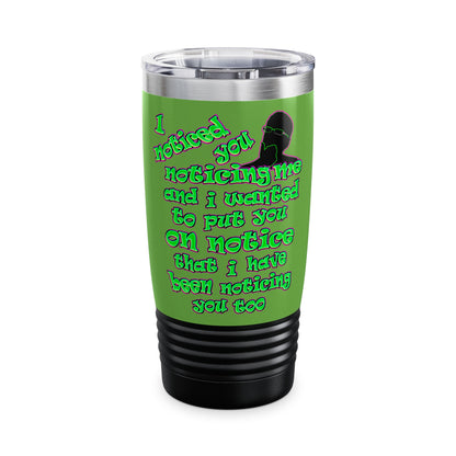 noticed you noticing - Ringneck Tumbler, 20oz (green)