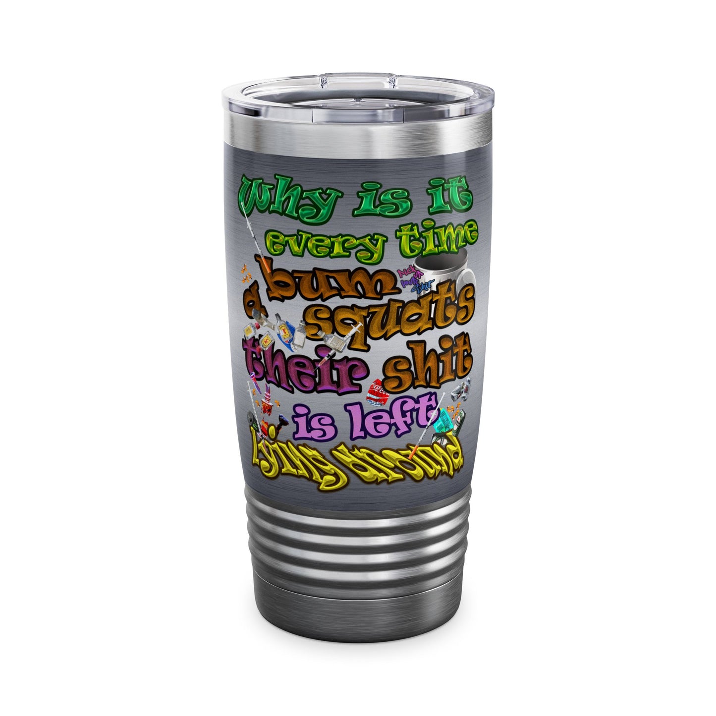 the bum's shit - Ringneck Tumbler, 20oz (brushed nickel)