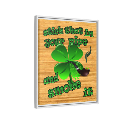 stick that in your pipe and smoke it - framed canvas art (butterscotch wood finish)