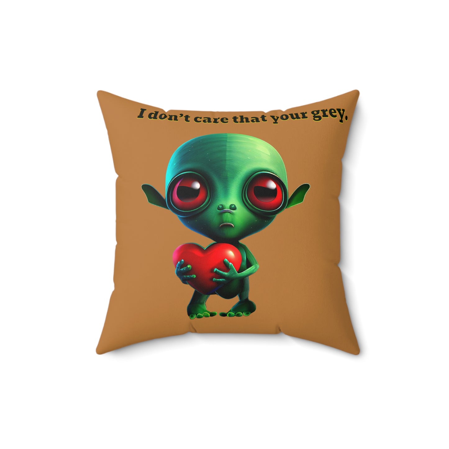 I don't care that your grey - Faux Suede Square Pillow - (light brown)