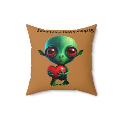 I don't care that your grey - Faux Suede Square Pillow - (light brown)