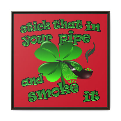 stick that in your pipe and smoke it - framed canvas art (dark red)