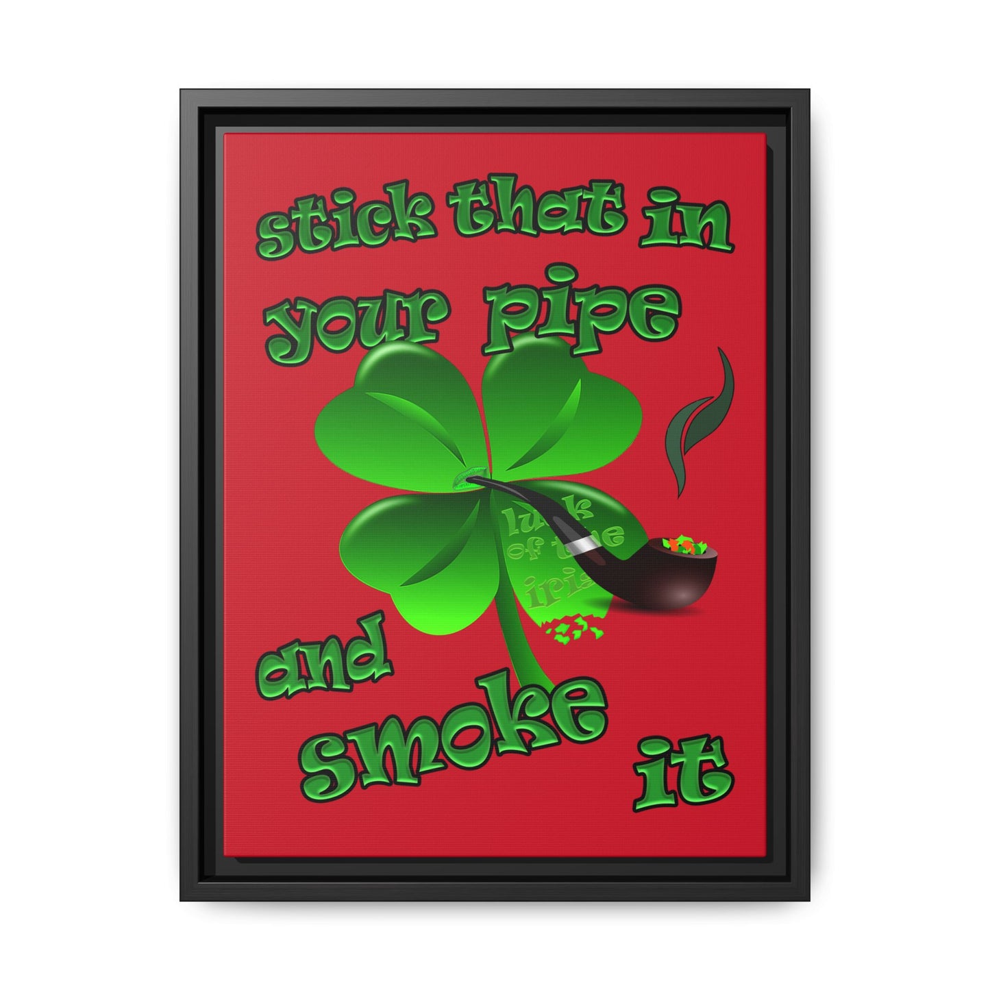 stick that in your pipe and smoke it - framed canvas art (dark red)
