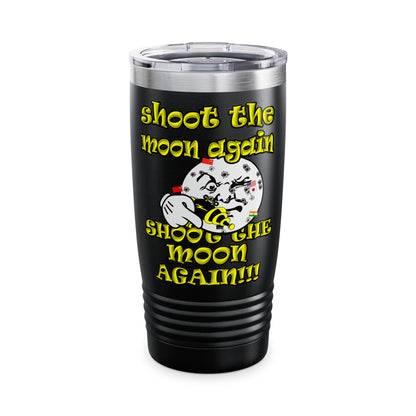 shoot the moon again - Ringneck Tumbler, 20oz