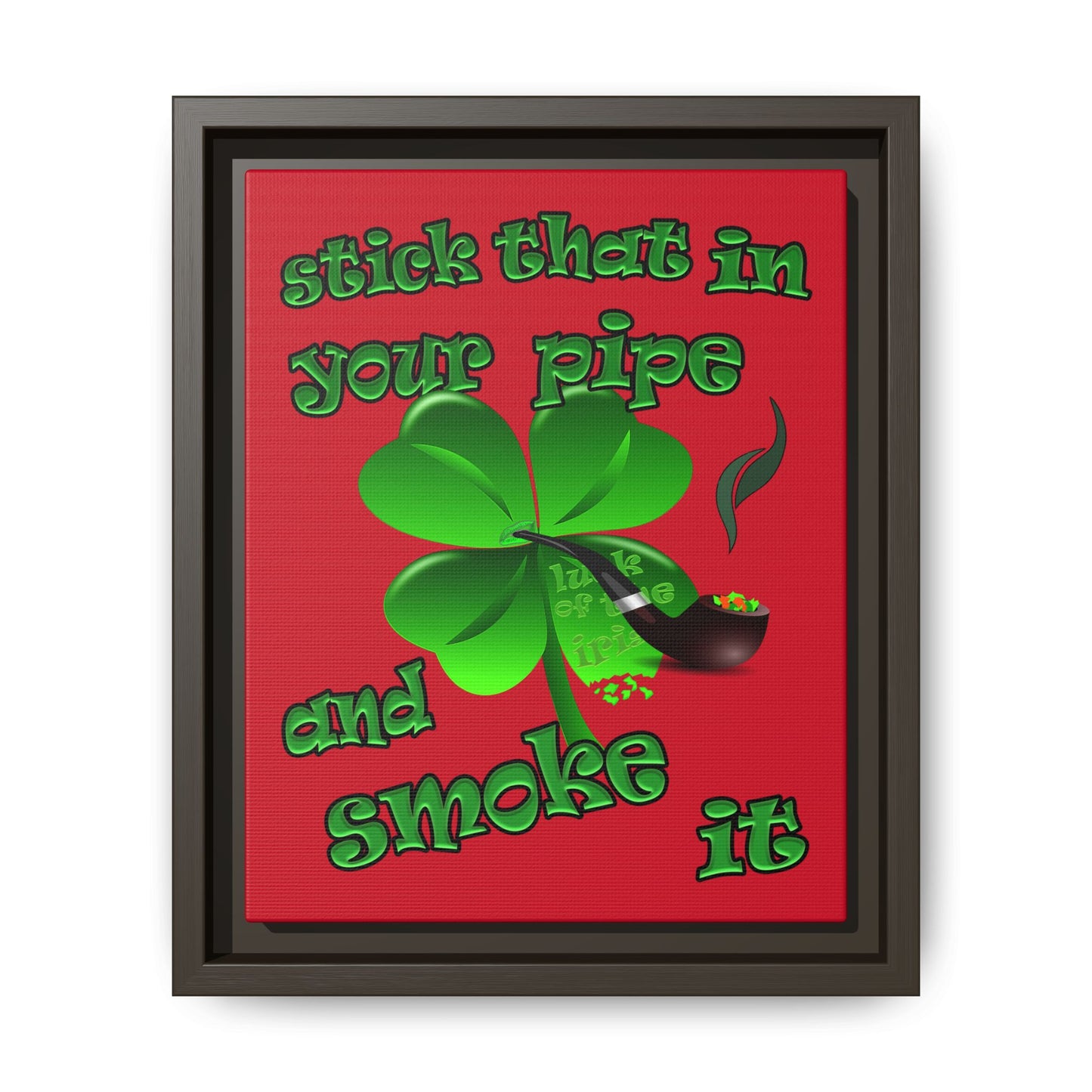 stick that in your pipe and smoke it - framed canvas art (dark red)