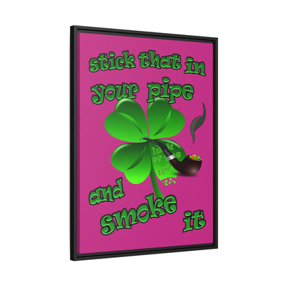 stick that in your pipe and smoke it - framed canvas art (pink)