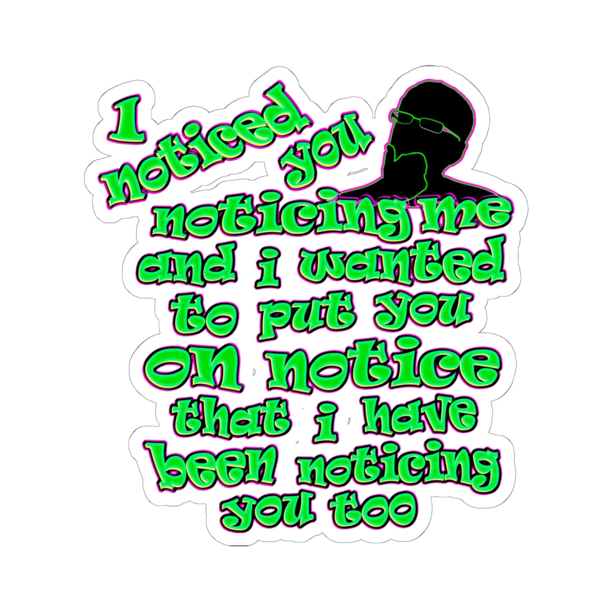 noticed you noticing - Kiss-Cut Stickers